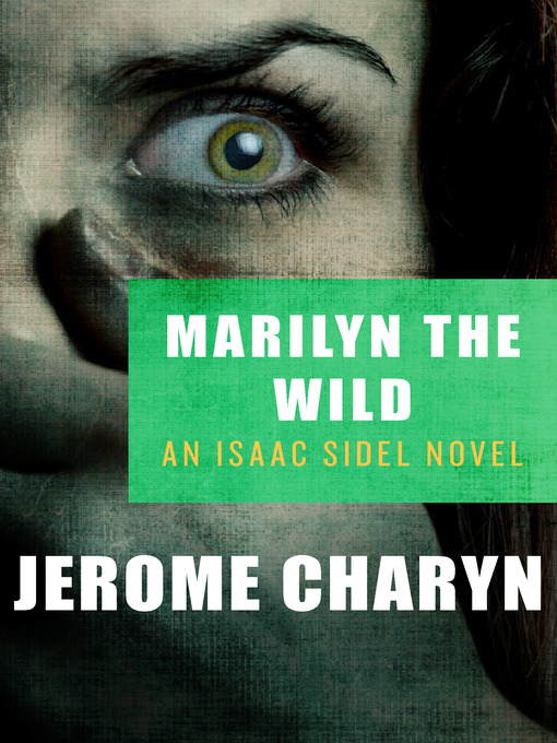 Title details for Marilyn the Wild by Jerome Charyn - Available
